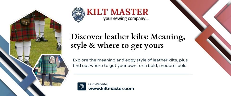 what is leather kilts , Where to Buy High-Quality Leather Kilts