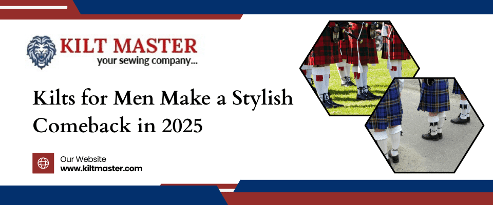 Kilts for Men Make a Stylish Comeback in 2025