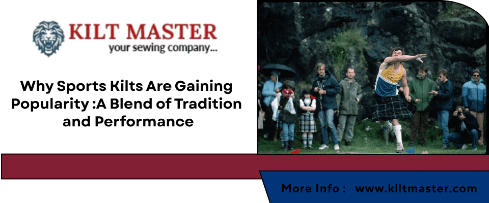 Sports Kilts: Functional and Fashionable for Scottish Highland 